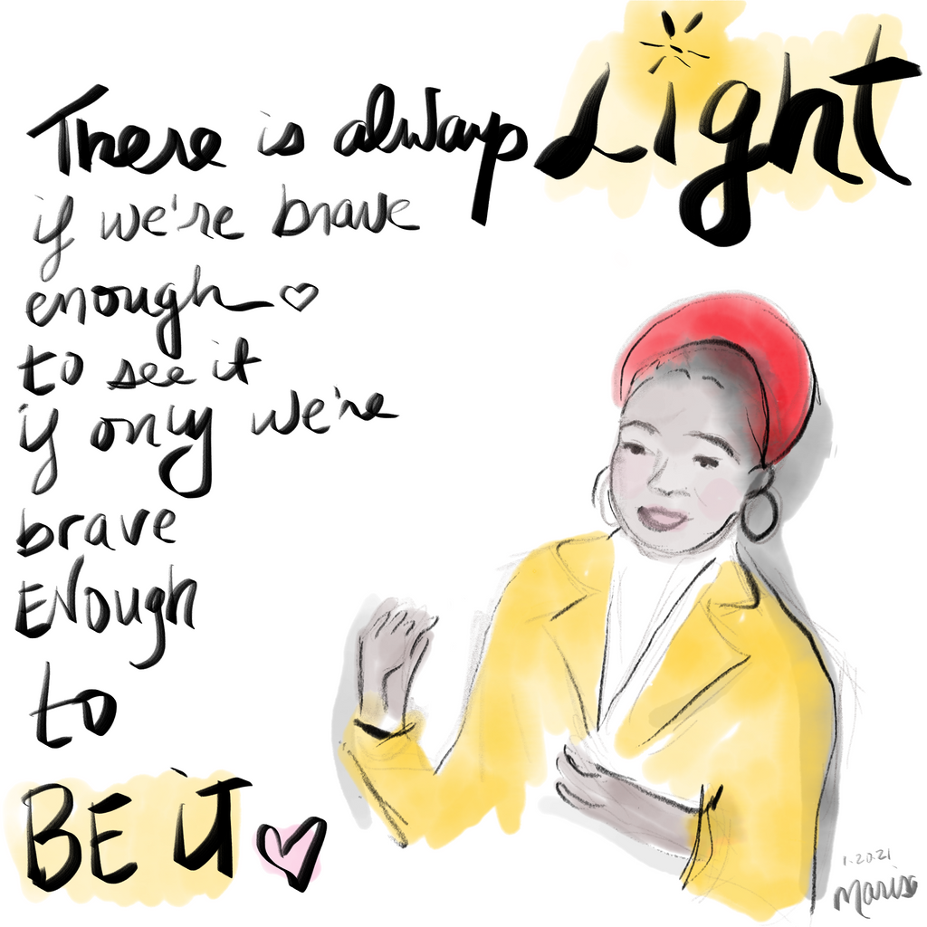 "Be Brave Enough to be the Light" ~ Amanda Gorman